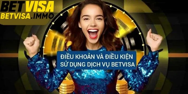 Điều khoản và điều kiện khi mở tài khoản Betvisa