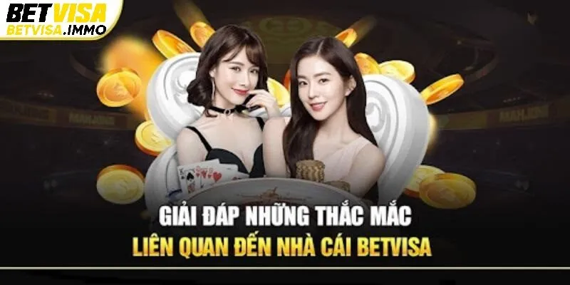 Trả lời thắc mắc về nhà cái betvisa